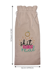 Shit Just Got Real! | Funny Wine Gift Bag