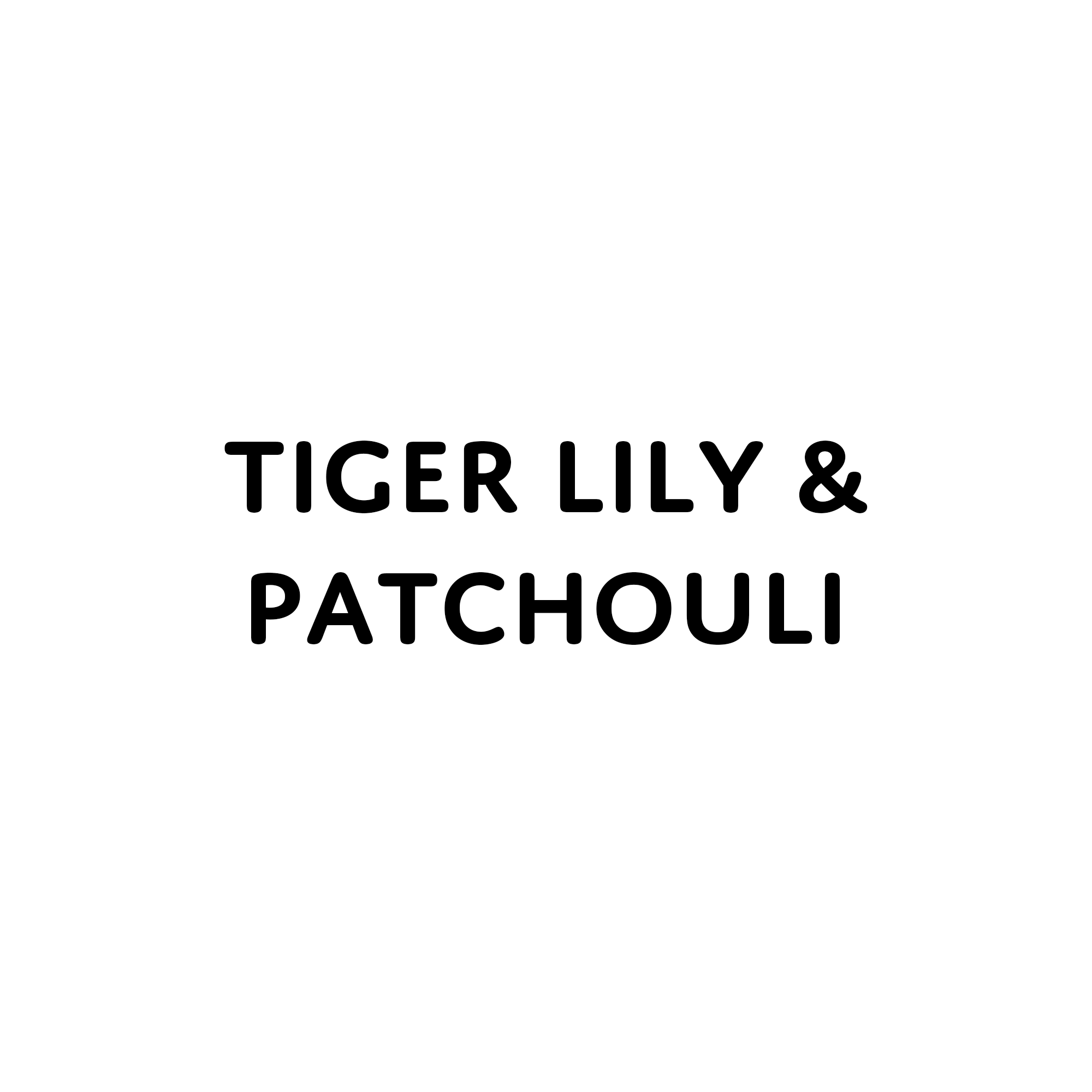 Tiger Lily & Patchouli