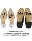 Wedding Day Shoe Decals - "I Do" & "Me Too" (BLACK)