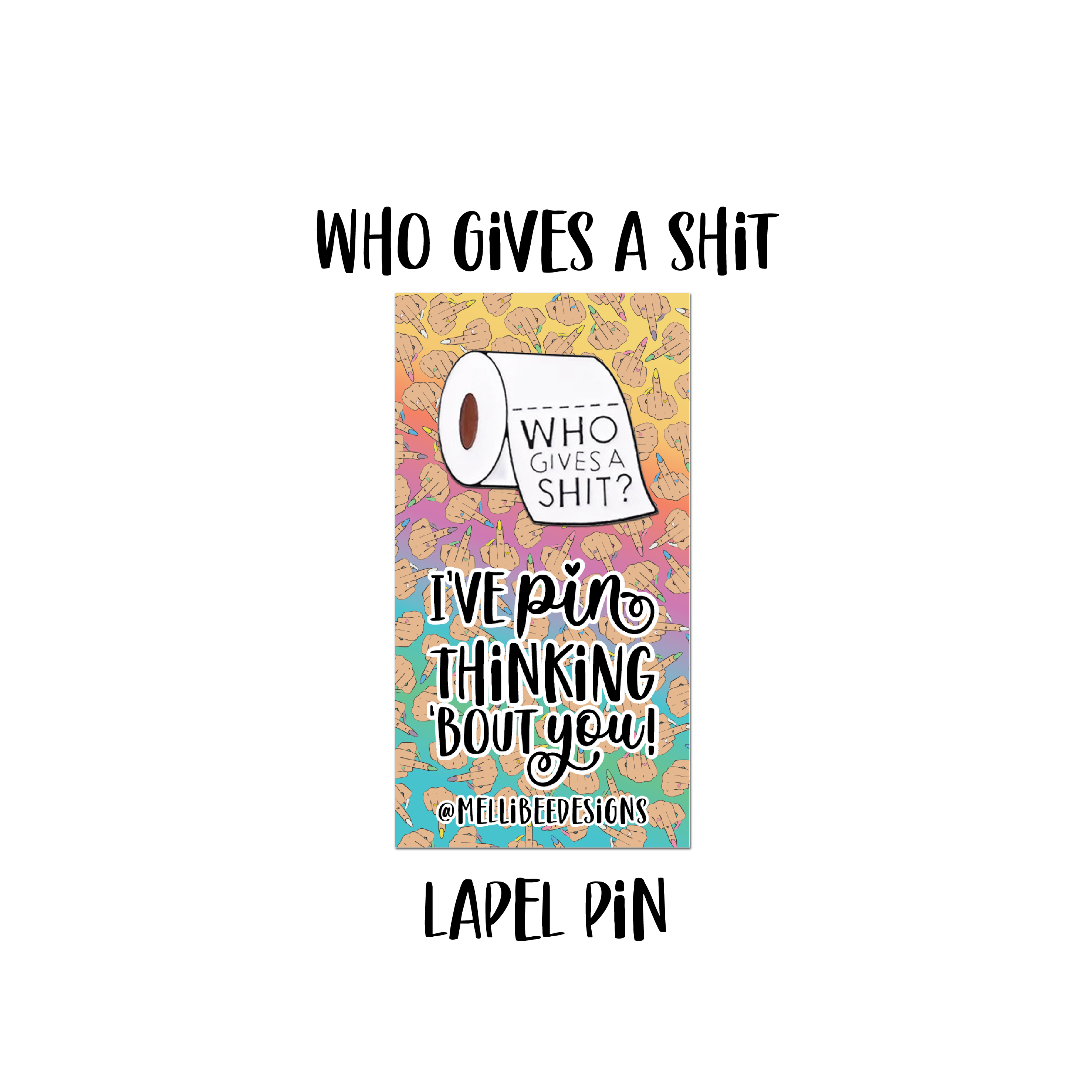 Who Gives A Shit | Funny Lapel Pin