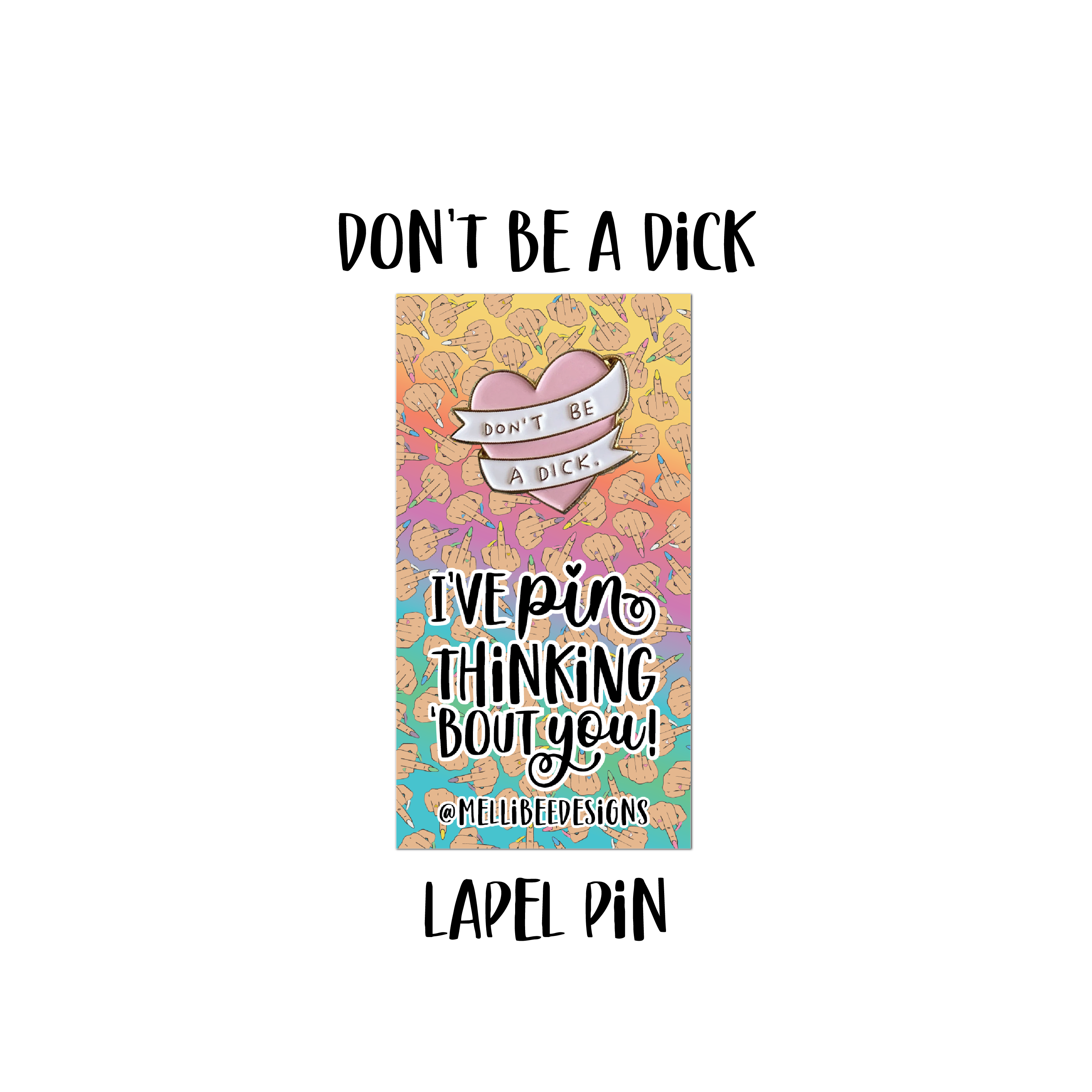 Don't Be A Dick | Funny Lapel Pin