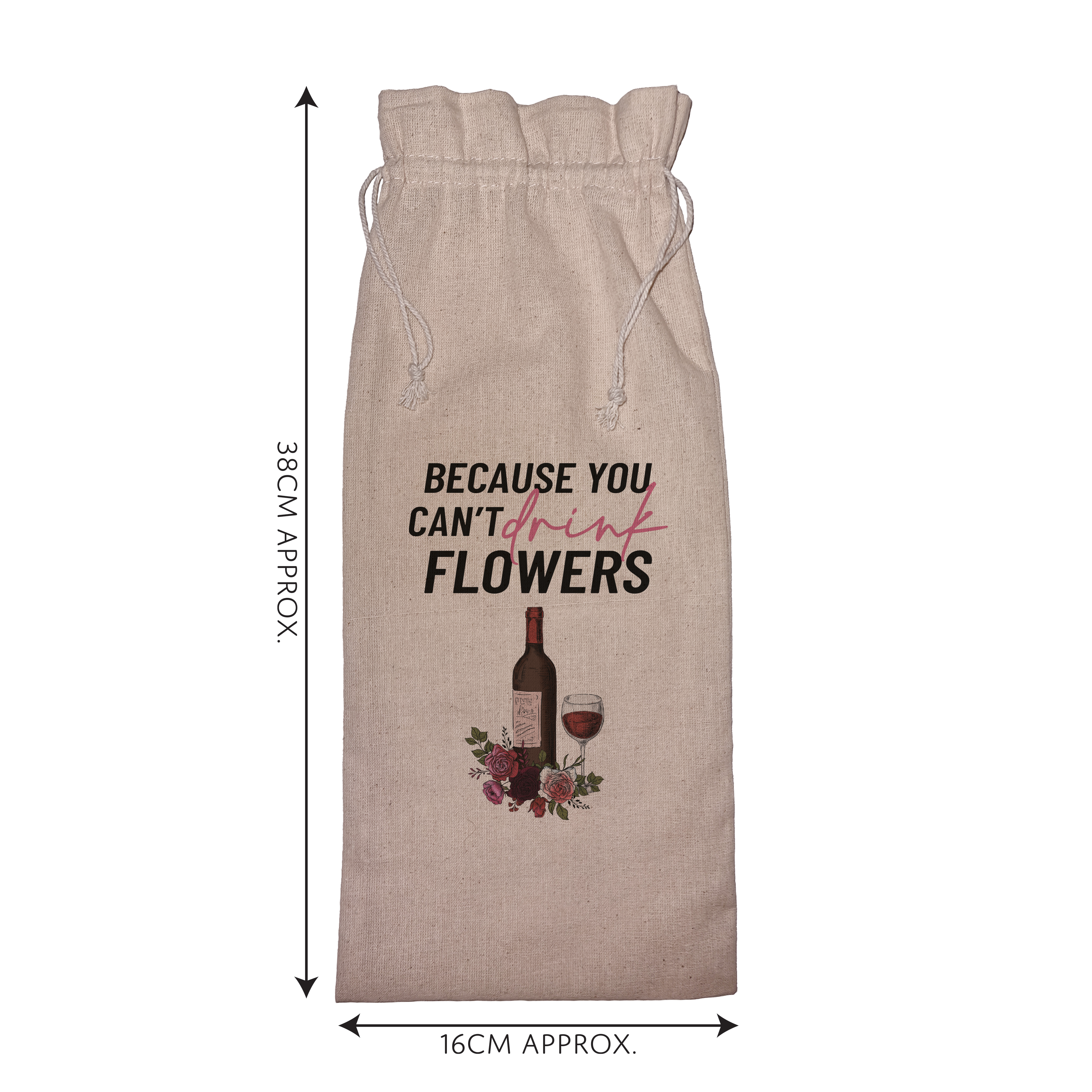 Because You Can't Drink Flowers! | Funny Wine Gift Bag