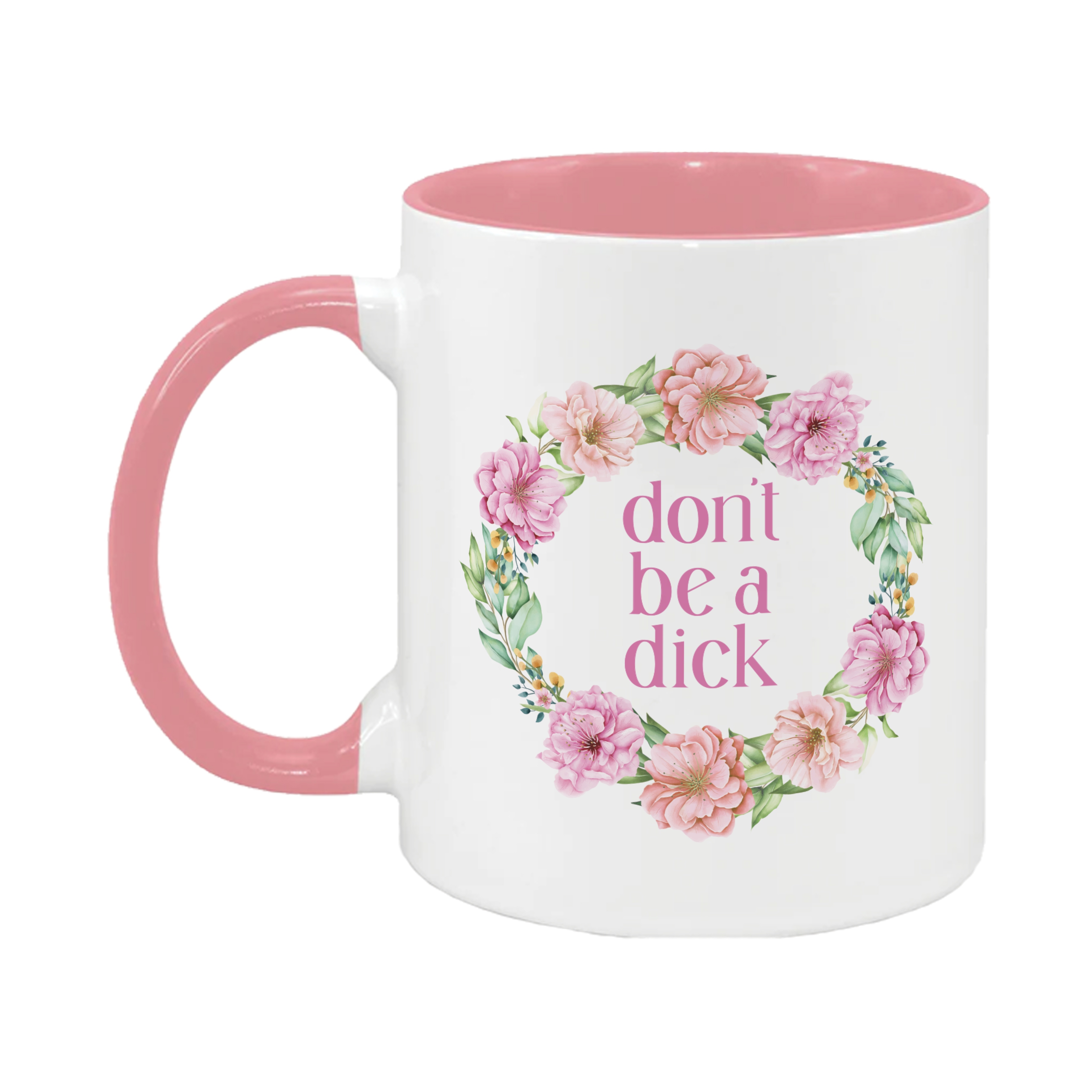 Don't Be a Dick Mug | Funny Mug