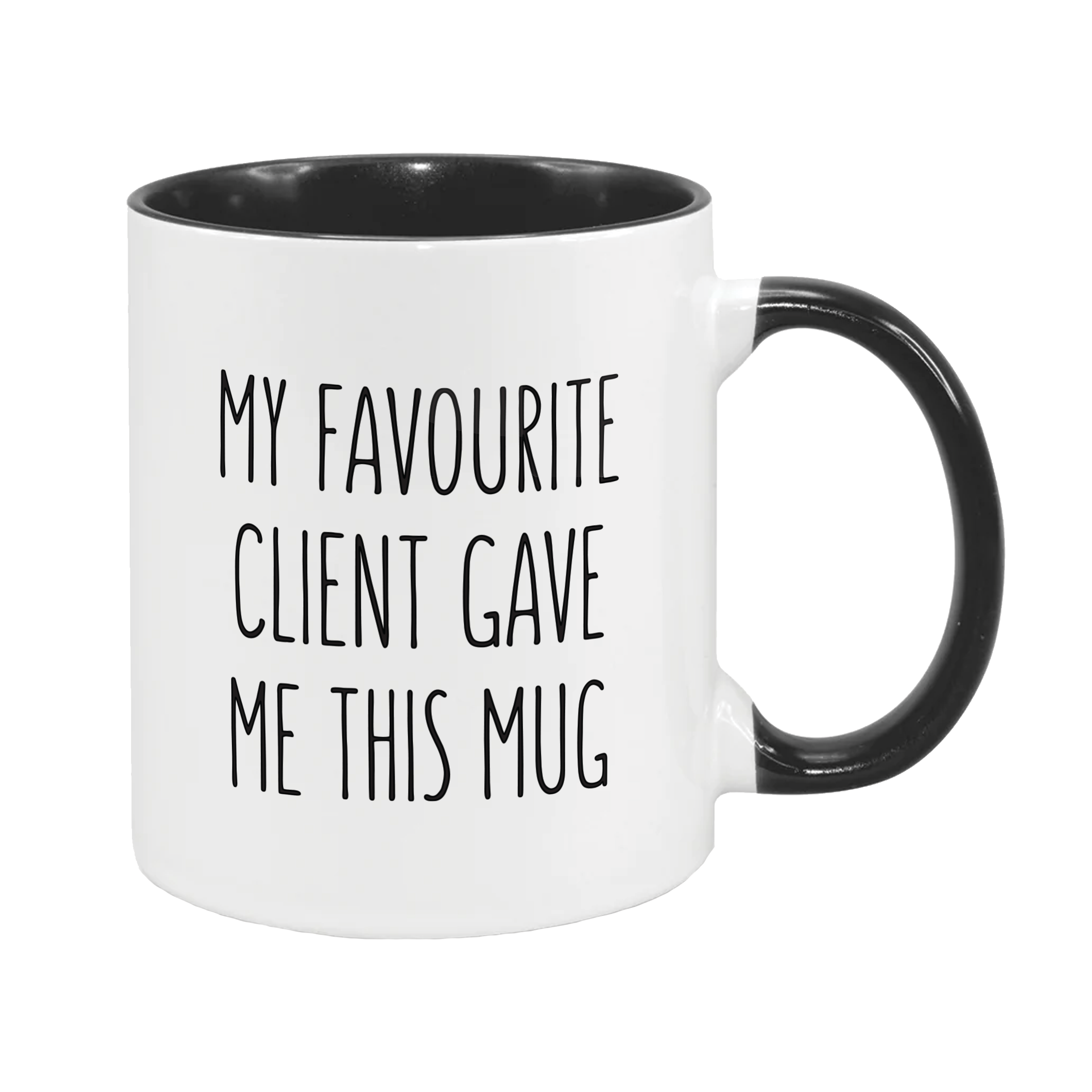 My Favourite Client Gave Me This Mug