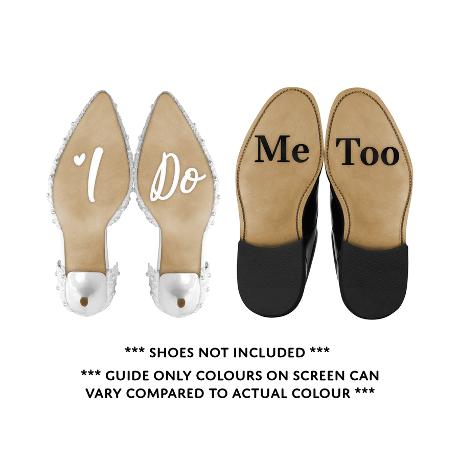 Wedding Day Shoe Decals - "I Do" (WHITE) & "Me Too" (BLACK)