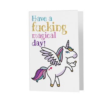 Have a F*cking Magical Day Greeting Card